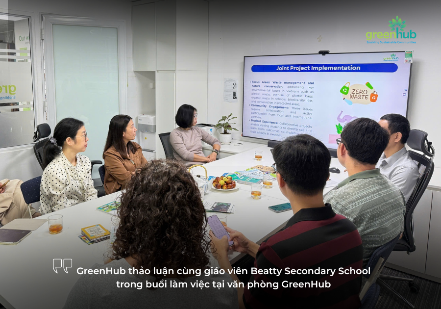 GREENHUB HỢP TÁC GIÁO DỤC MÔI TRƯỜNG CÙNG CÁC TRƯỜNG HỌC QUỐC TẾ