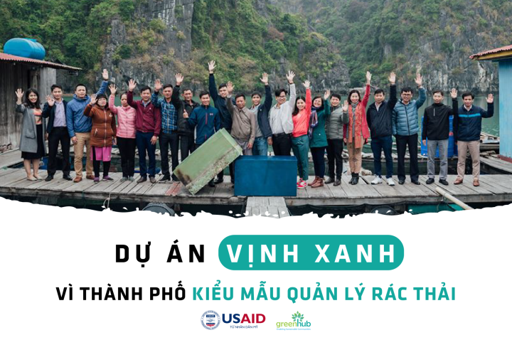DỰ ÁN VỊNH XANH - 3 NĂM VÌ THÀNH PHỐ KIỂU MẪU QUẢN LÝ RÁC THẢI