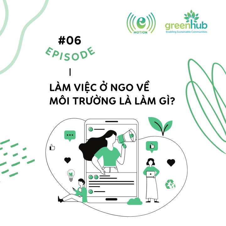 E-motion - EP 6 - Làm việc ở NGO về môi trường là làm gì?