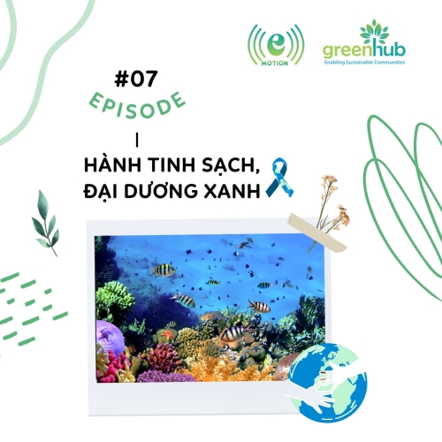 E-motion - EP 7 - Hành tinh sạch, đại dương xanh