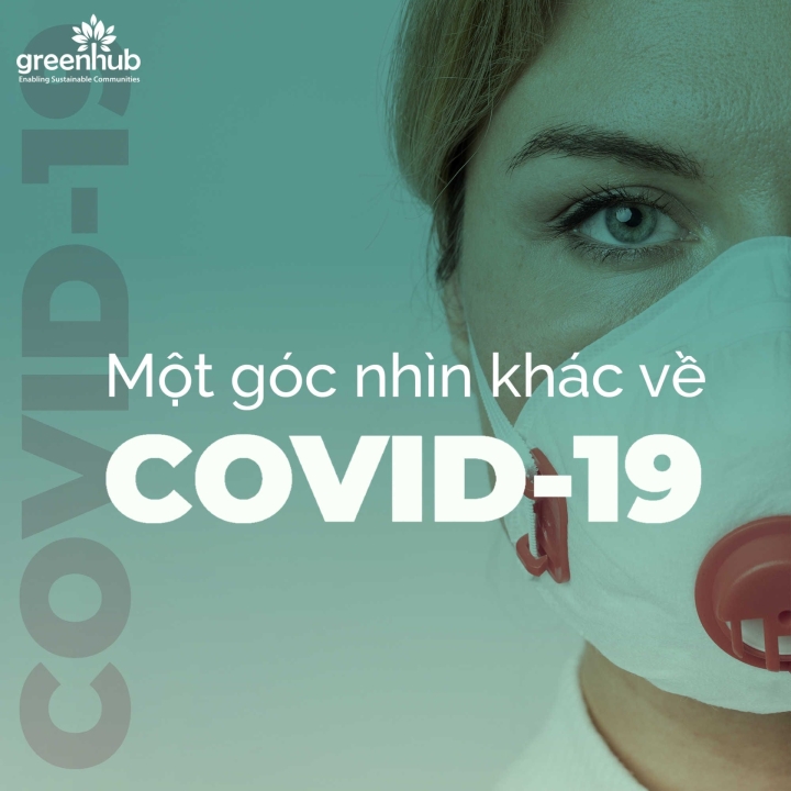 MỘT GÓC NHÌN KHÁC VỀ ĐẠI DỊCH COVID-19