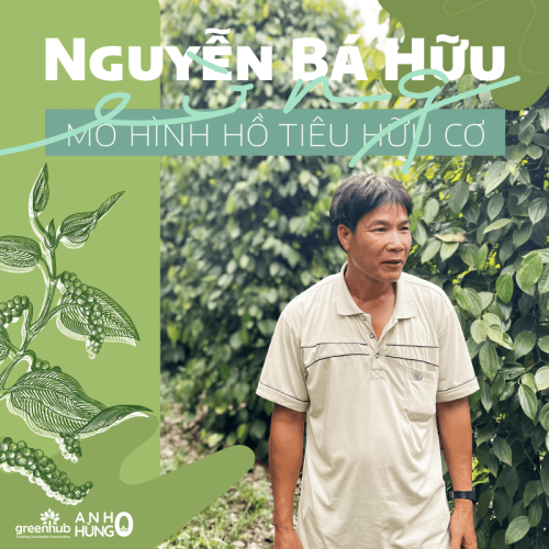 [/HēRōS/: ZERO – ANH HÙNG 0] Anh Nguyễn Bá Hữu cùng mô hình hồ tiêu hữu cơ