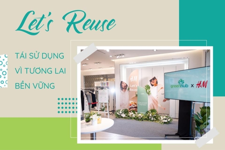 ‘LET’S REUSE’ - CÙNG H&M TÁI SỬ DỤNG VÌ MỘT TƯƠNG LAI BỀN VỮNG