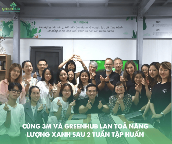 Cùng 3M và GreenHub lan toả năng lượng Xanh sau hai tuần tập huấn