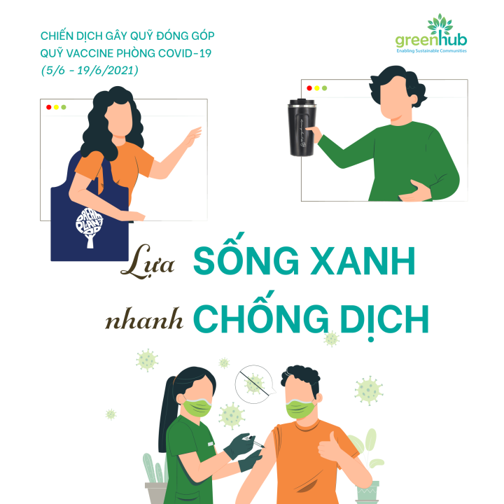 Lựa Sống Xanh Nhanh Chống Dịch - Chiến dịch Gây quỹ Ủng hộ Quỹ Vaccine cùng GreenHub.
