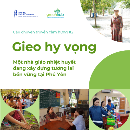 Câu chuyện truyền cảm hứng số 02: Gieo hy vọng - Một nhà giáo nhiệt huyết đang xây dựng tương lai bền vững tại Phú Yên